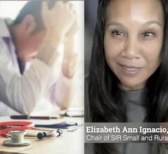 Video interview with Elizabeth Ann Ignacio, MD, FSIR, FACR., chair of the Society of Interventional Radiology (SIR) Small and Rural Practices Committee and president of the Hawaii Medical Association, who explains the challenges facing rural healthcare providers and the key reasons for burnout.