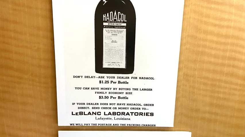 Hadacol was a dietary supplement and a general cure-all that contained 12% alcohol, which enabled it to become a successful product in dry counties in the South. The AMA went after the company in 1951 to expose it as quackery.Part of the medical quackery display at the AMA headquarters in Chicago. Photo by Dave Fornell